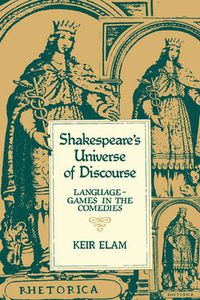 Cover image for Shakespeare's Universe of Discourse: Language-Games in the Comedies