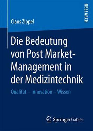 Cover image for Die Bedeutung von Post Market-Management in der Medizintechnik: Qualitat - Innovation - Wissen