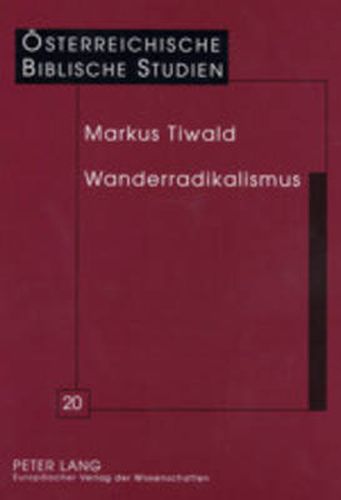 Cover image for Wanderradikalismus: Jesu Erste Juenger - Ein Anfang Und Was Davon Bleibt