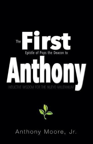 First Anthony: Inductive Wisdom for the Nuevo Millenium