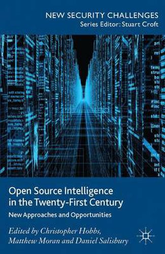 Cover image for Open Source Intelligence in the Twenty-First Century: New Approaches and Opportunities