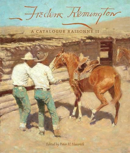 Frederic Remington: A Catalogue Raisonne II