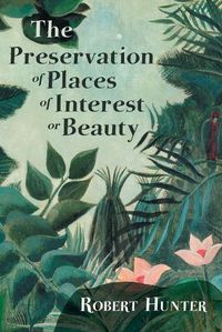 Cover image for The Preservation of Places of Interest or Beauty
