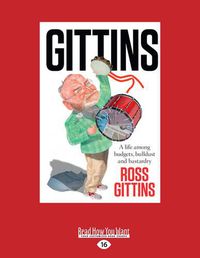 Cover image for Gittins: A life among budgets, bulldust and bastardry