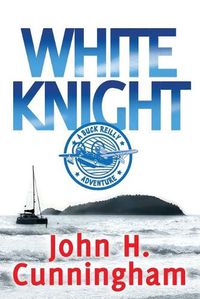 Cover image for White Knight: A Buck Reilly Adventure