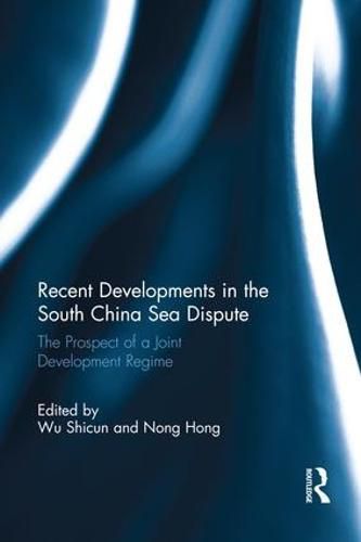 Cover image for Recent Developments in the South China Sea Dispute: The Prospect of a Joint Development Regime