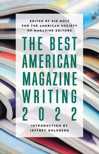 Cover image for The Best American Magazine Writing 2022