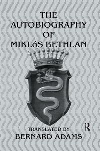 Cover image for Autobiography Of Miklos Bethlen