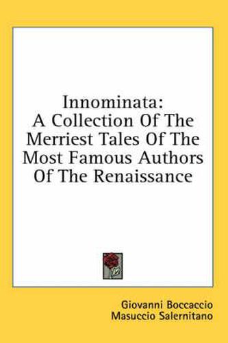 Cover image for Innominata: A Collection of the Merriest Tales of the Most Famous Authors of the Renaissance