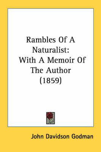 Cover image for Rambles of a Naturalist: With a Memoir of the Author (1859)