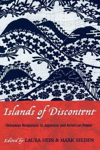 Cover image for Islands of Discontent: Okinawan Responses to Japanese and American Power