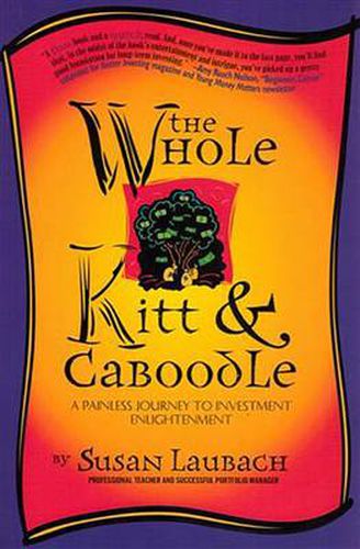 Cover image for Whole Kitt & Caboodle: A Painless Journey to Investment Enlightenment