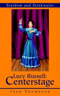 Cover image for Lucy Russell: Centerstage: Stardom and Stinkwater