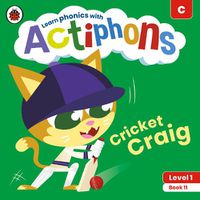 Cover image for Actiphons Level 1 Book 11 Cricket Craig: Learn phonics and get active with Actiphons!