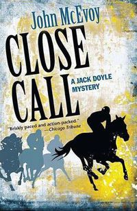 Cover image for Close Call: A Jack Doyle Mystery #2