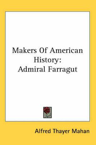 Cover image for Makers of American History: Admiral Farragut