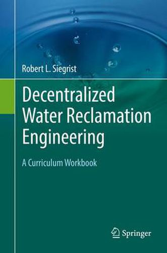 Cover image for Decentralized Water Reclamation Engineering: A Curriculum Workbook