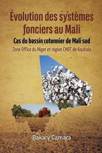 Cover image for Evolution des systemes fonciers au Mali: Cas du bassin cotonnier de Mali sud Zone Office du Niger et region CMDT de Koutiala