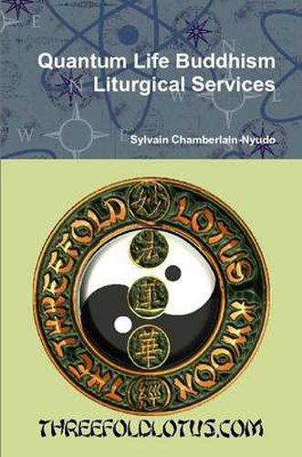 Quantum Life Buddhism Liturgical Services