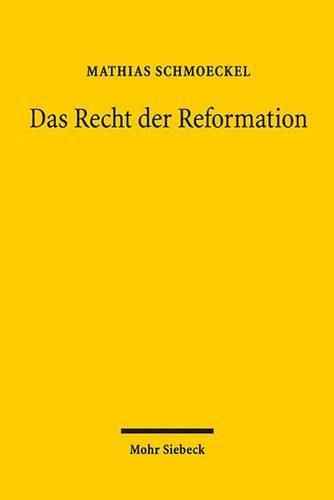 Cover image for Das Recht der Reformation: Die epistemologische Revolution der Wissenschaft und die Spaltung der Rechtsordnung in der Fruhen Neuzeit