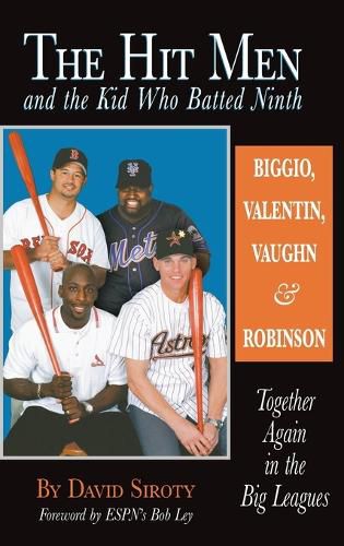 Cover image for The Hit Men and the Kid Who Batted Ninth: Biggio, Valentin, Vaughn & Robinson: Together Again in the Big Leagues