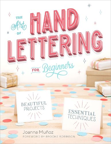 Cover image for The Art of Hand Lettering for Beginners: Beautiful Projects and Essential Techniques