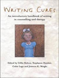 Cover image for Writing Cures: An Introductory Handbook of Writing in Counselling and Therapy