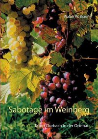 Cover image for Sabotage im Weinberg: Tatort Durbach in der Ortenau