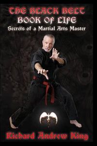 Cover image for The Black Belt Book of Life: Secrets of a Martial Arts Master