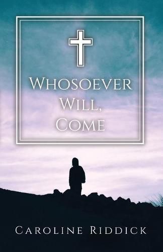 Cover image for Whosoever Will, Come