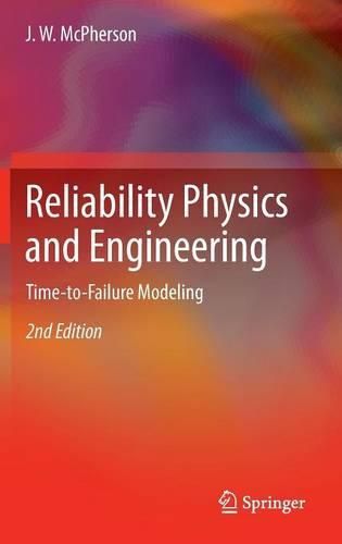 Cover image for Reliability Physics and Engineering: Time-To-Failure Modeling