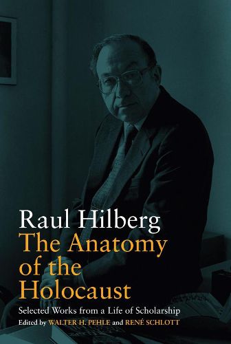 Cover image for The Anatomy of the Holocaust: Selected Works from a Life of Scholarship