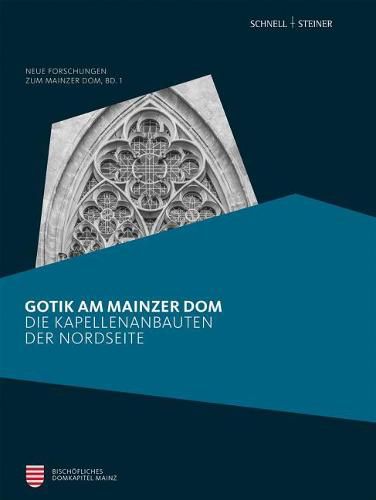 Cover image for Gotik Am Mainzer Dom: Die Kapellenbauten Der Nordseite