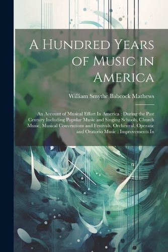 Cover image for A Hundred Years of Music in America