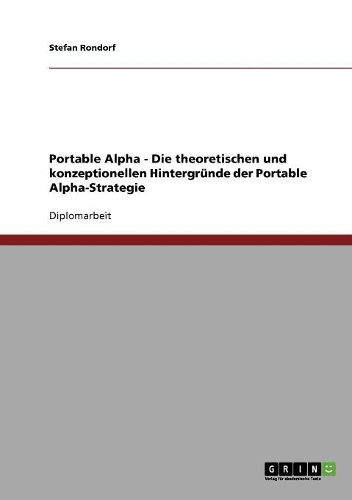 Cover image for Portable Alpha Strategie. Die Theoretischen Und Konzeptionellen Hintergrunde