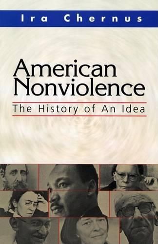 Cover image for American Nonviolence: The History of an Idea