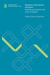 Cover image for Situations and Syntactic Structures: Rethinking Auxiliaries and Order in English