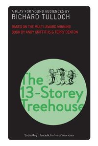Cover image for The 13-Storey Treehouse: A play for young audiences