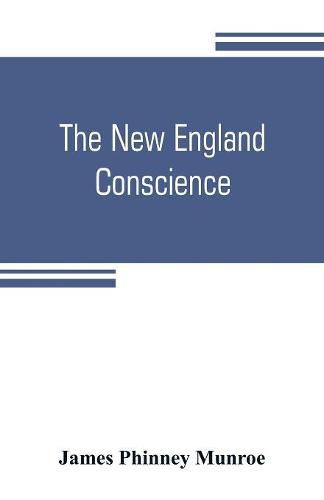 The New England conscience; with typical examples