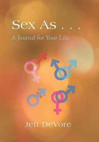 Cover image for Sex As ...: A Journal for Your Life