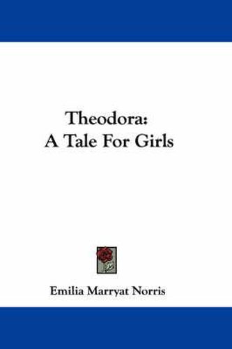 Theodora: A Tale for Girls