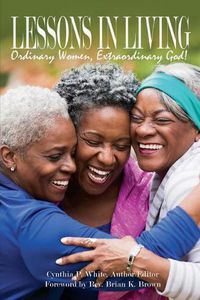 Cover image for Lessons in Living: Ordinary Women, Extraordinary God