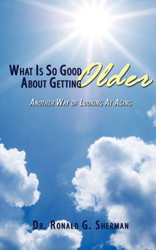 Cover image for What Is So Good about Getting Older