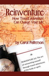 Cover image for Reinventure: How Travel Adventure Can Change Your Life