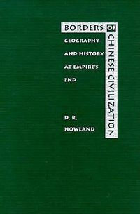 Cover image for Borders of Chinese Civilization: Geography and History at Empire's End