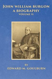 Cover image for John William Burgon, A Biography, Volume II