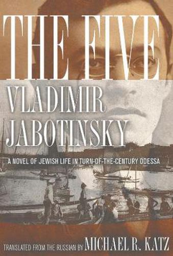 Cover image for The Five: A Novel of Jewish Life in Turn-of-the-century Odessa