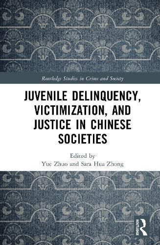 Cover image for Juvenile Delinquency, Victimization, and Justice in Chinese Societies