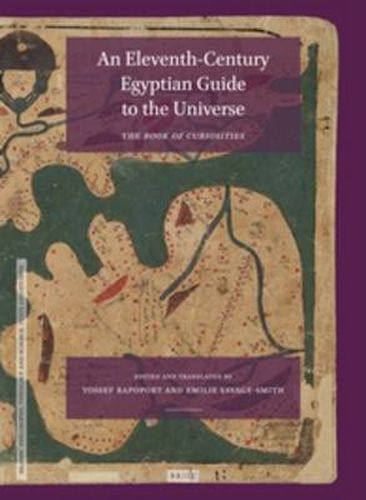 Cover image for An Eleventh-Century Egyptian Guide to the Universe: The Book of Curiosities, Edited with an Annotated Translation