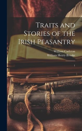 Cover image for Traits and Stories of the Irish Peasantry